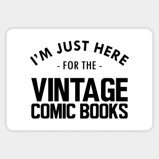 I'm Just here for Vintage Comics Books Magnet